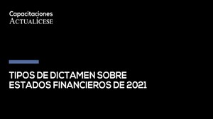 Tipos de dictamen sobre estados financieros de 2021