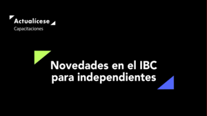 Novedades en el IBC para independientes