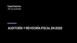 Auditoría y revisoría fiscal en 2022 