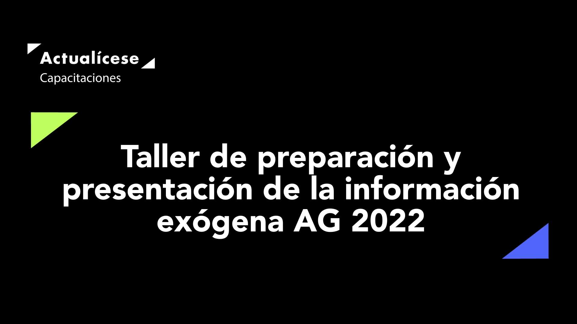 Taller de preparación y presentación de información exógena AG 2022