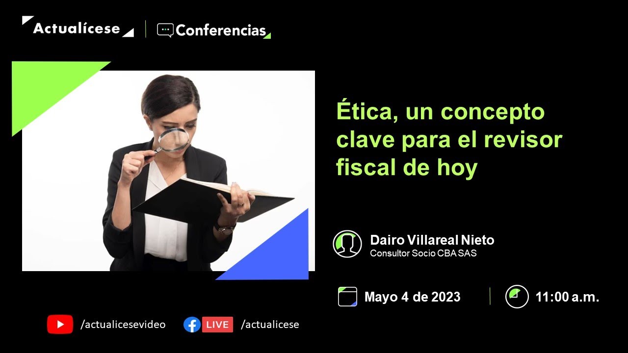Conferencia: Ética, un concepto clave para el revisor fiscal de hoy