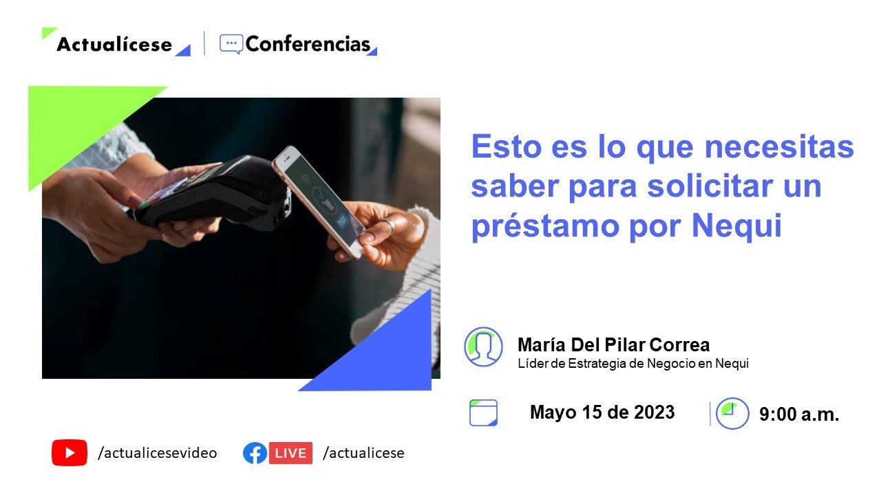 Conferencia: Esto es lo que necesitas saber para pedir un préstamo por Nequi