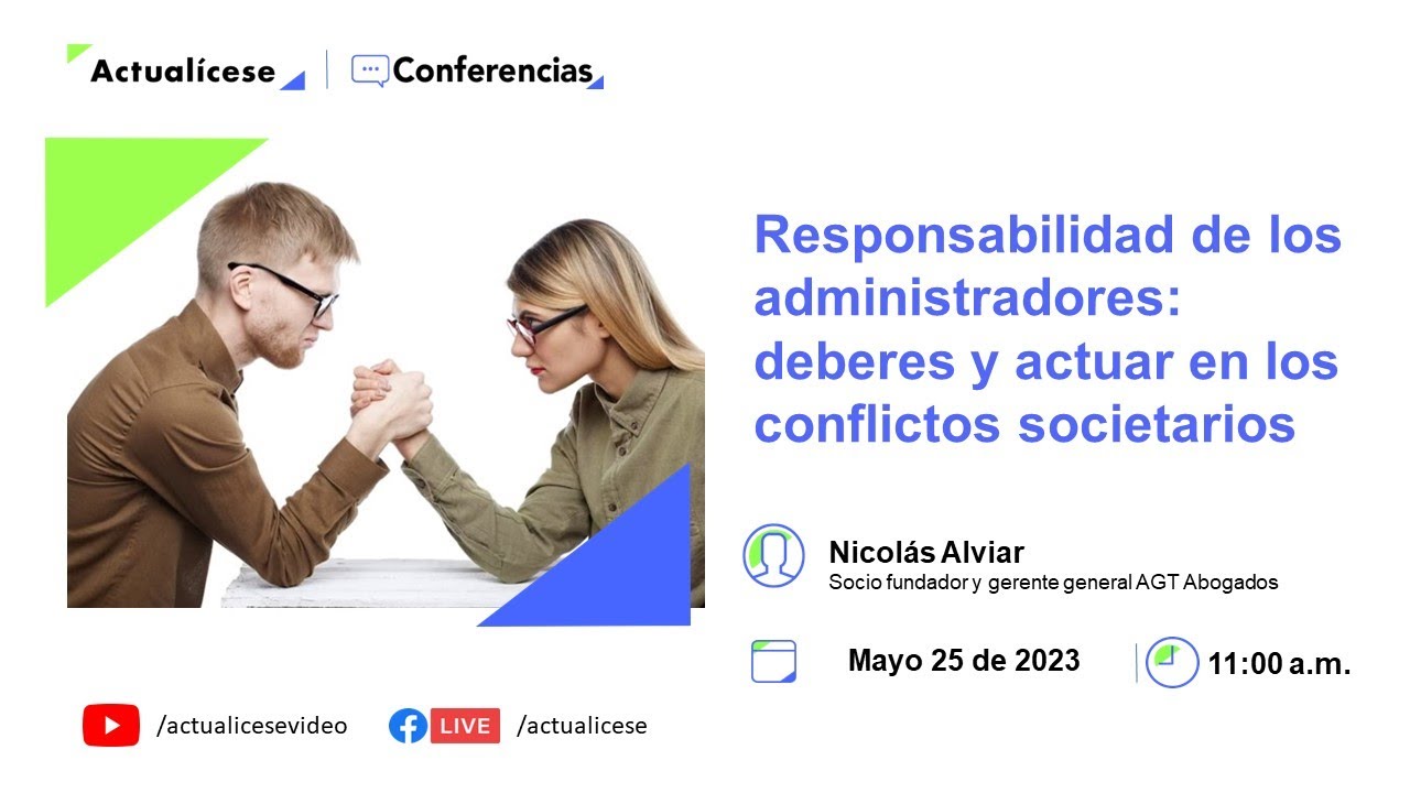 Conferencia: Responsabilidad de los administradores: deberes y actuar en los conflictos societarios