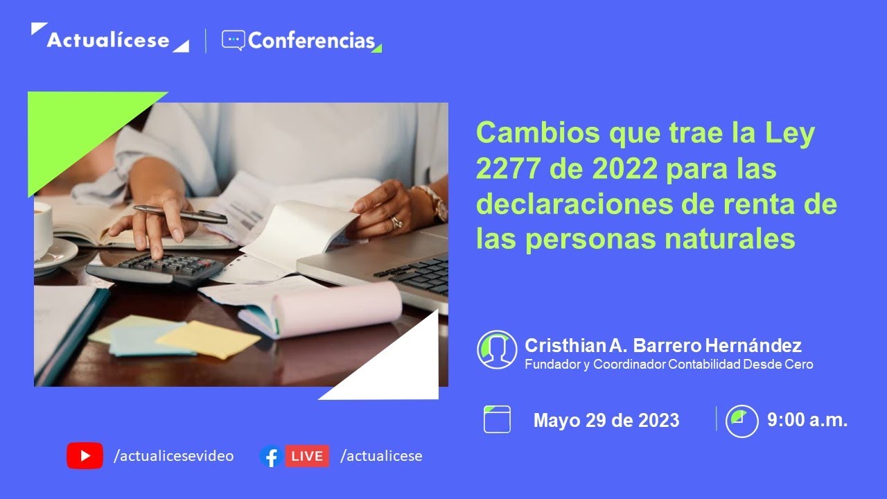Conferencia: Cambios que trae la Ley 2277 de 2022 para las declaraciones de renta de personas naturales