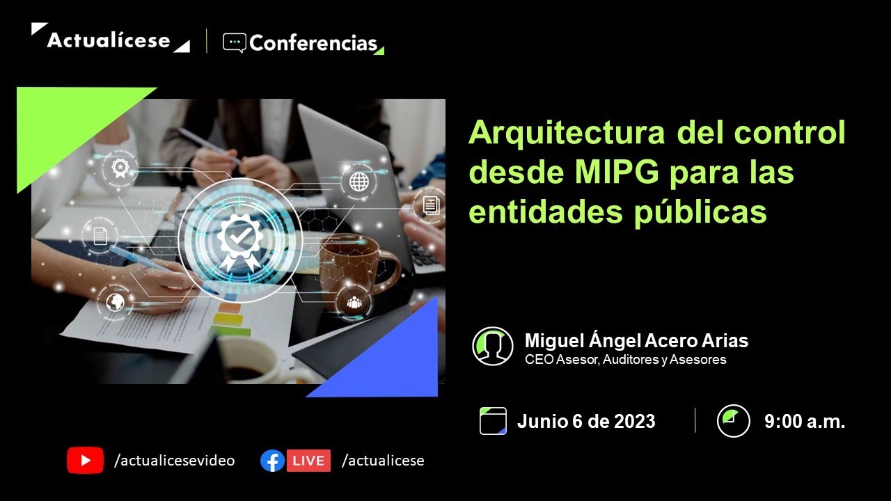 Conferencia: Arquitectura del control desde MIPG para las entidades públicas