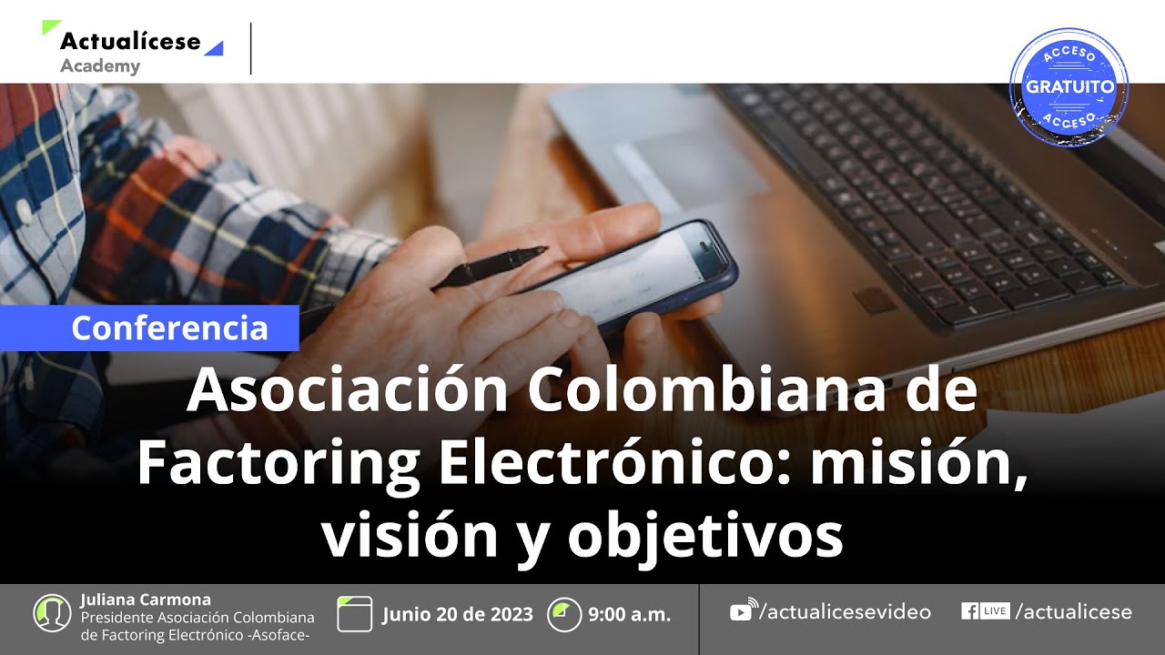 Conferencia: Asociación Colombiana de Factoring Electrónico: visión, misión y beneficios