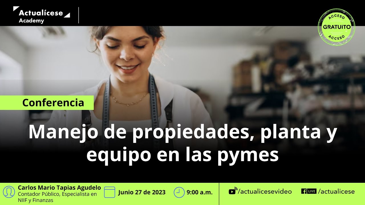 Conferencia: Manejo de propiedad, planta y equipo en las pymes