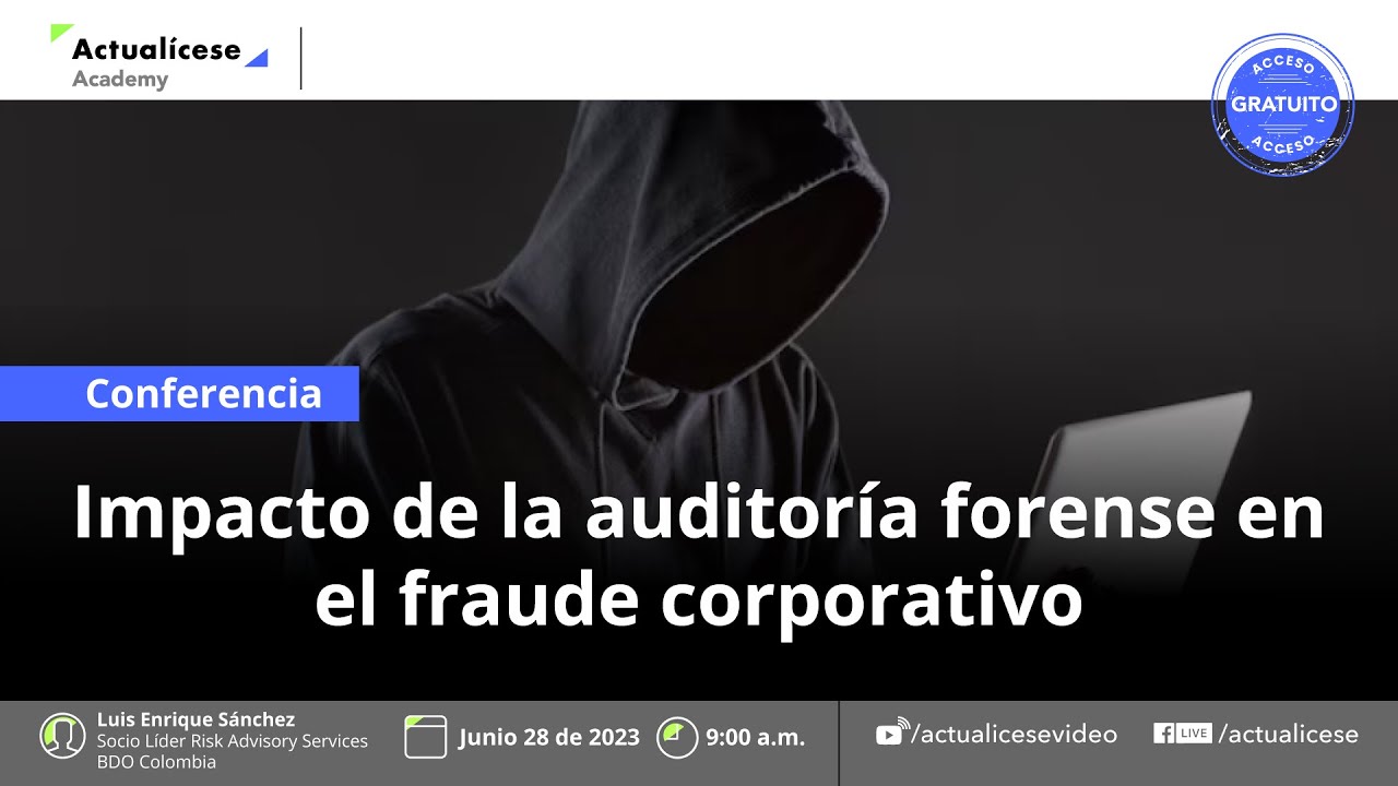 Conferencia: Impacto de la auditoría forense en el fraude corporativo