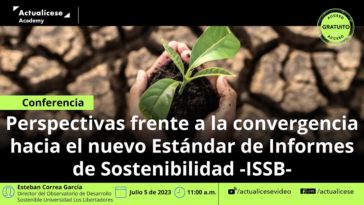 Conferencia: Convergencia hacia el nuevo Estándar de Informes de Sostenibilidad -ISSB-