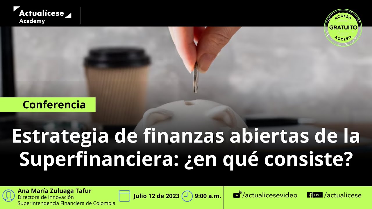 Conferencia: Estrategia de finanzas abiertas de la Superfinanciera: ¿en qué consiste?