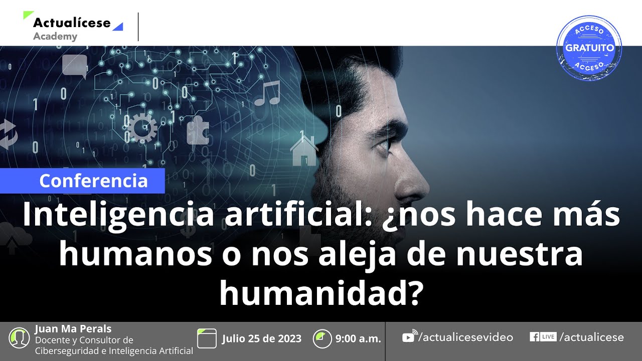 Conferencia: Inteligencia artificial: ¿nos hace más humanos o nos aleja de nuestra humanidad?