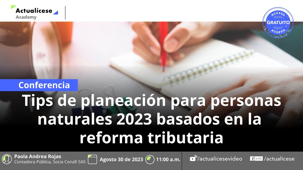 Conferencia: Tips de planeación para personas naturales 2023 basados en la reforma tributaria