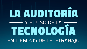 La auditoría y el uso de la tecnología en tiempos de teletrabajo